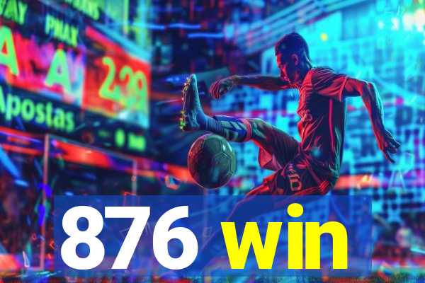 876 win